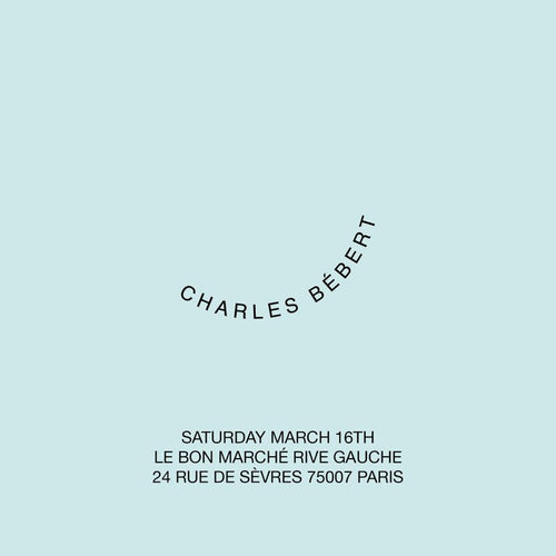 SIGNATURE CHARLES BÉBERT AU BON MARCHÉ